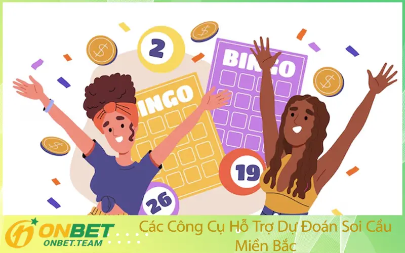 Các Công Cụ Hỗ Trợ Dự Đoán Soi Cầu Miền Bắc