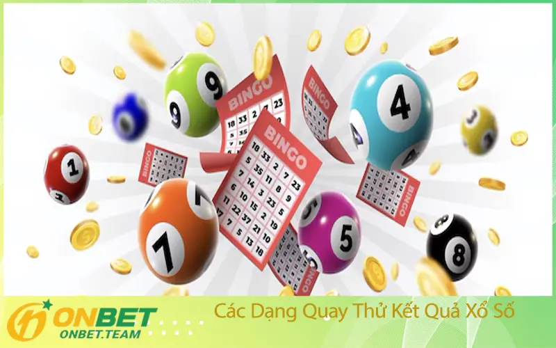 Các Dạng Quay Thử Kết Quả Xổ Số