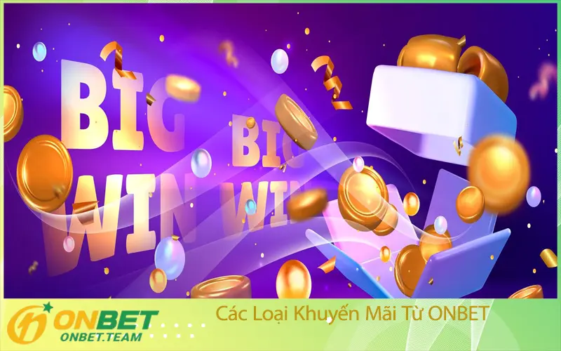 Các Loại Khuyến Mãi Từ ONBET