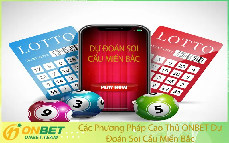 Các Phương Pháp Cao Thủ ONBET Dự Đoán Soi Cầu Miền Bắc