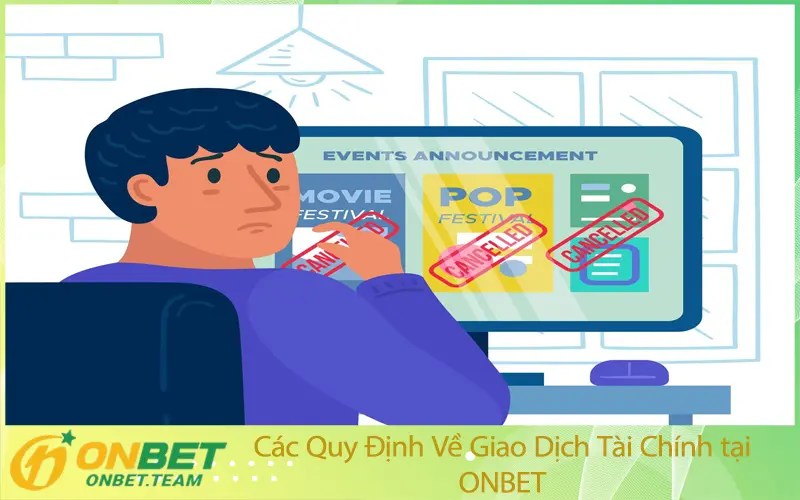 Các Quy Định Về Giao Dịch Tài Chính tại ONBET