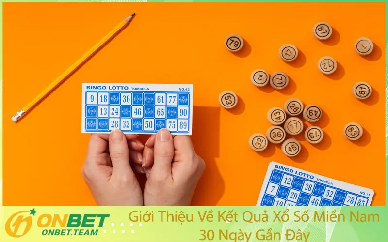 Giới Thiệu Về Kết Quả Xổ Số Miền Nam 30 Ngày Gần Đây