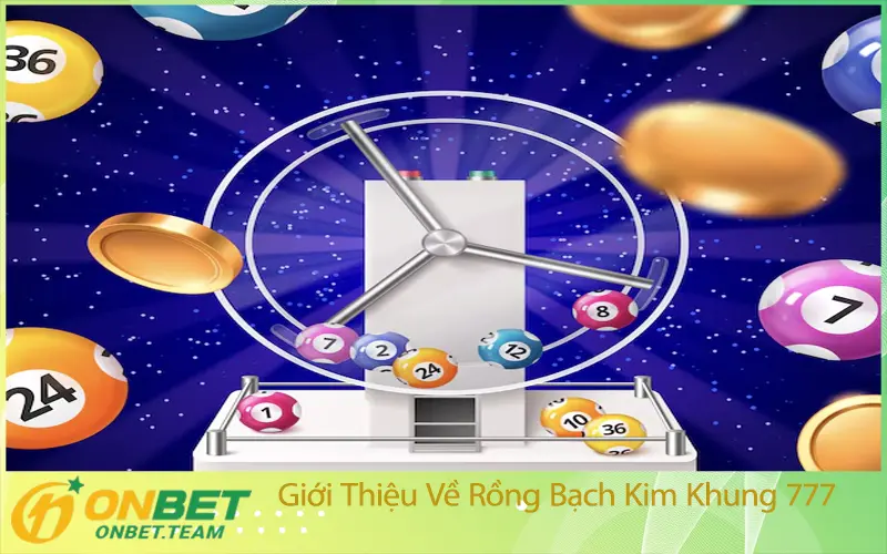 Giới Thiệu Về Rồng Bạch Kim Khung 777