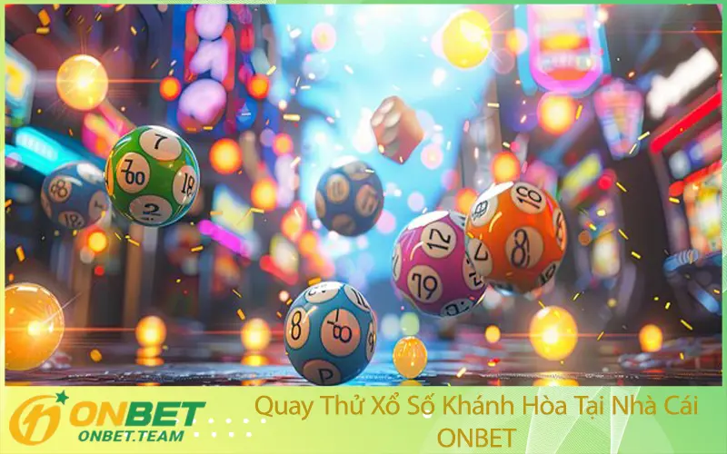 Quay Thử Xổ Số Khánh Hòa Tại Nhà Cái ONBET