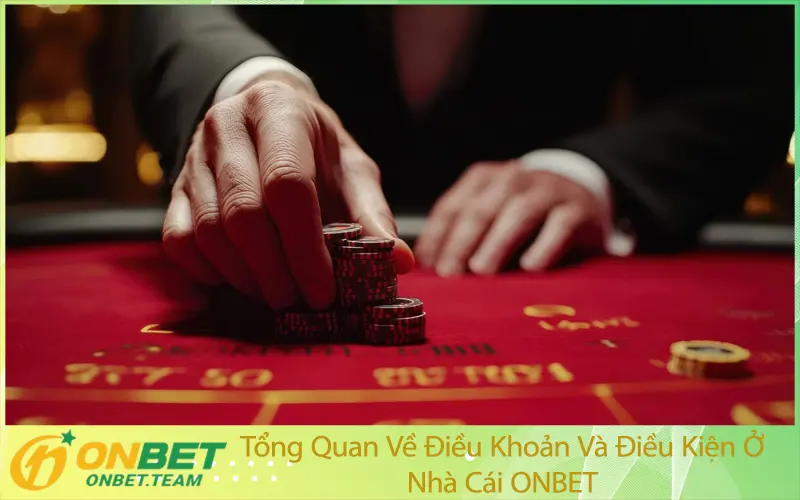 Tổng Quan Về Điều Khoản Và Điều Kiện Ở Nhà Cái ONBET