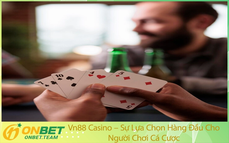 Vn88 Casino – Sự Lựa Chọn Hàng Đầu Cho Người Chơi Cá Cược