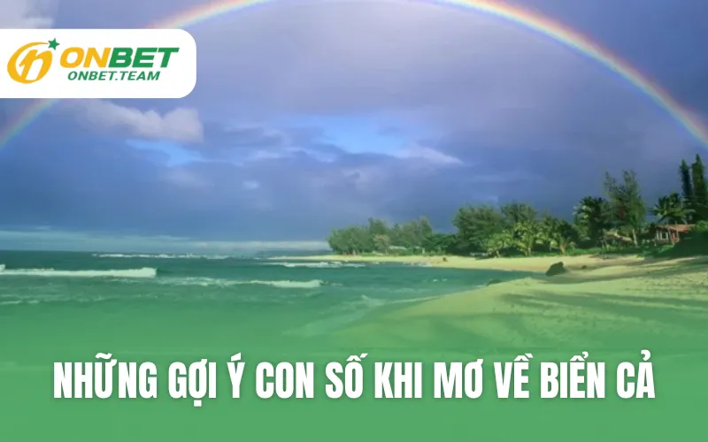 Những gợi ý con số khi mơ về biển cả