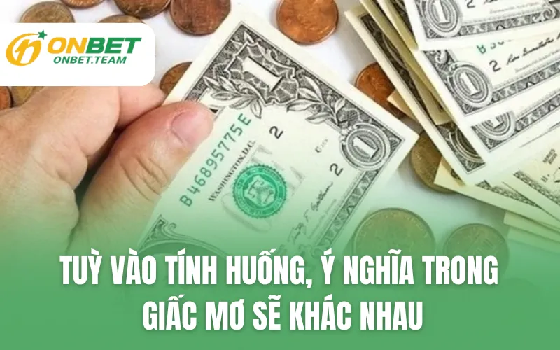 Tuỳ vào tính huống, ý nghĩa trong giấc mơ sẽ khác nhau