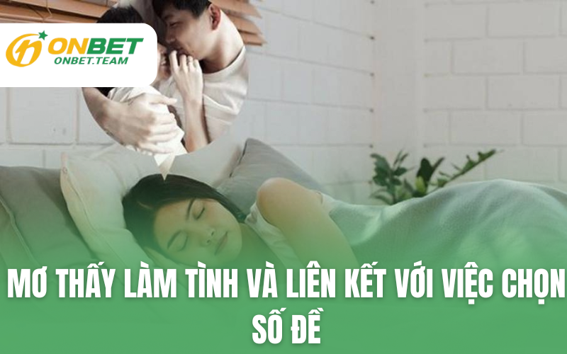 Mơ thấy làm tình và liên kết với việc chọn số đề